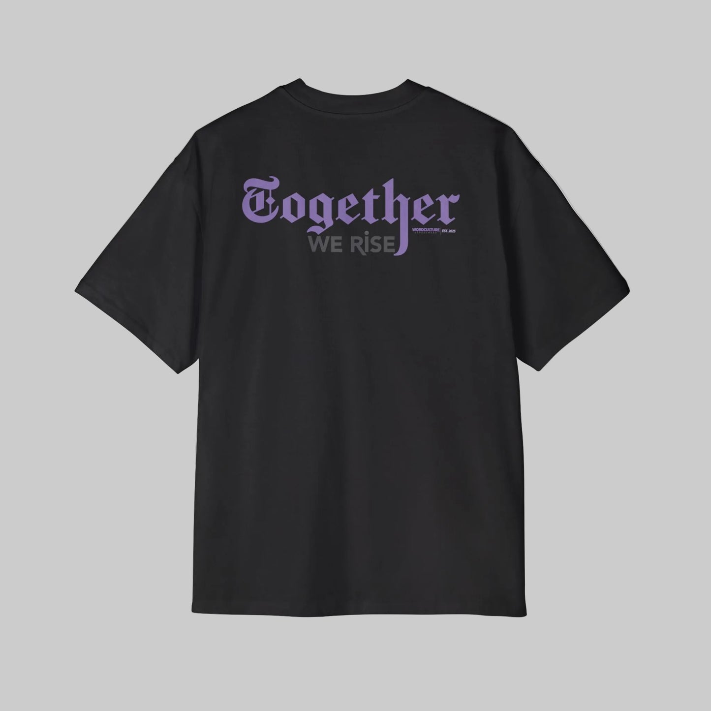 WordCulture Streetwear Together We Rise black t-shirt clean motivational typography.