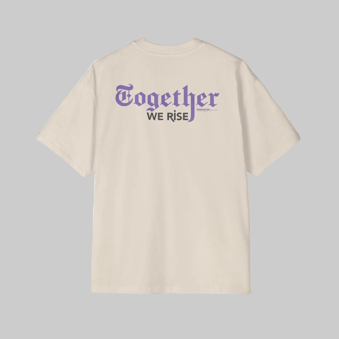 WordCulture Streetwear Together We Rise beige t-shirt clean motivational typography.
